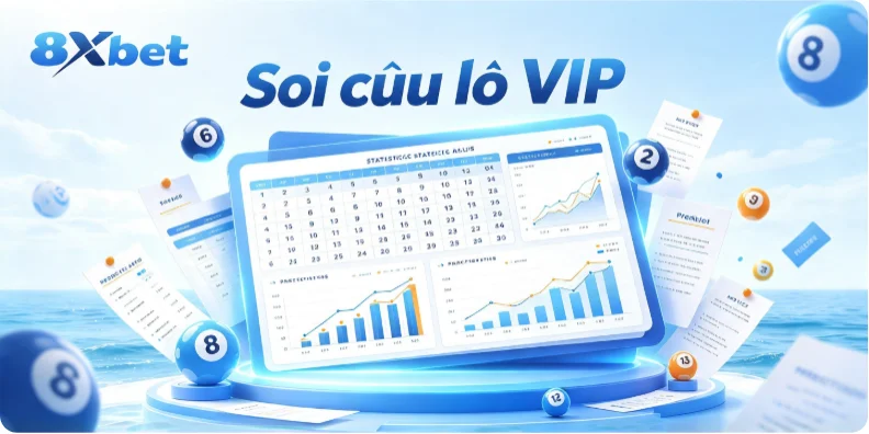 Soi Cầu Lô Vip Chuẩn Xác Dễ Trúng Cho Người Chơi Tại 8Xbet