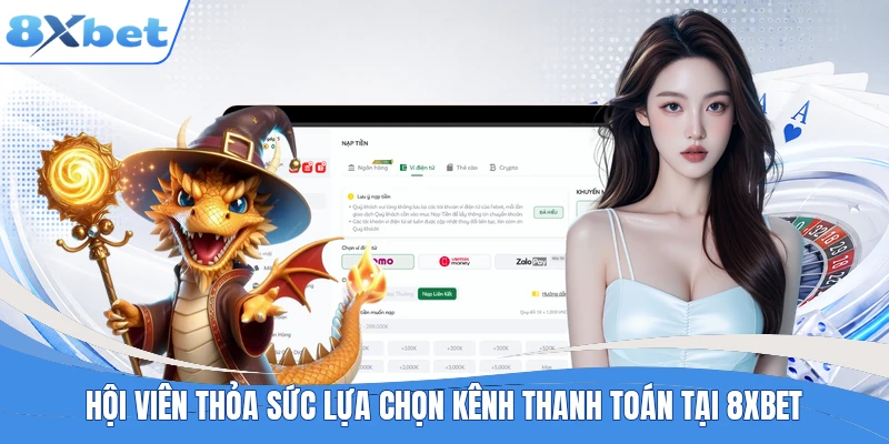 Hội viên thỏa sức lựa chọn kênh rút tiền 8XBET